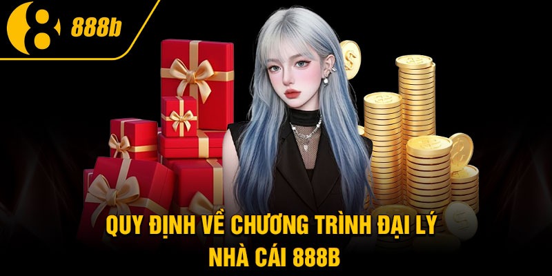 Quy định về chương trình đại lý nhà cái 888B