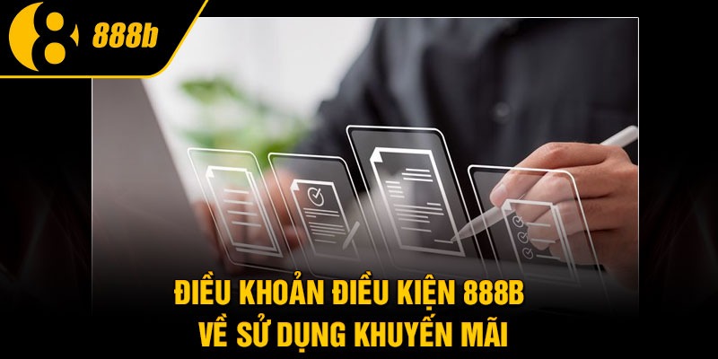 Điều khoản điều kiện 888B về sử dụng khuyến mãi