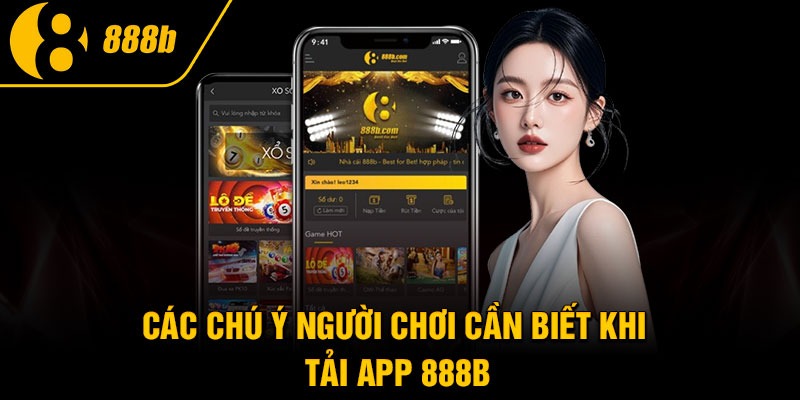 Các chú ý người chơi cần biết khi tải app 888B