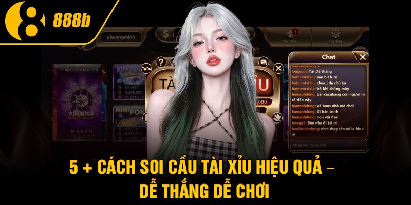 5 + cách soi cầu tài xỉu hiệu quả – dễ thắng dễ chơi