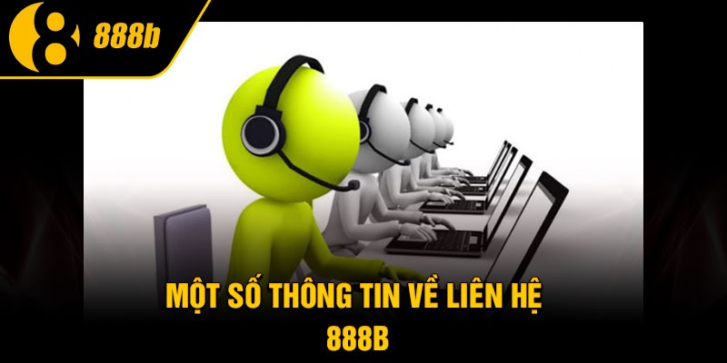 Một số thông tin về liên hệ 888B